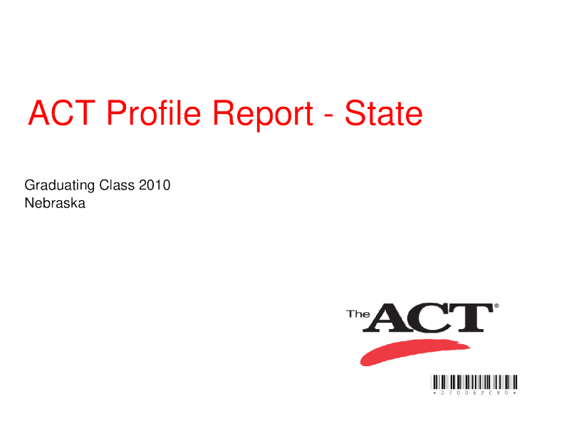 ACT Profile Report - State: Graduating Class 2010 Nebraska