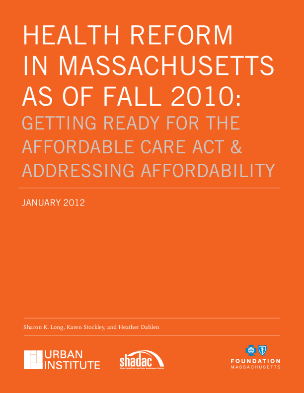 Health Reform in Massachusetts as of Fall 2010 Getting Ready for the