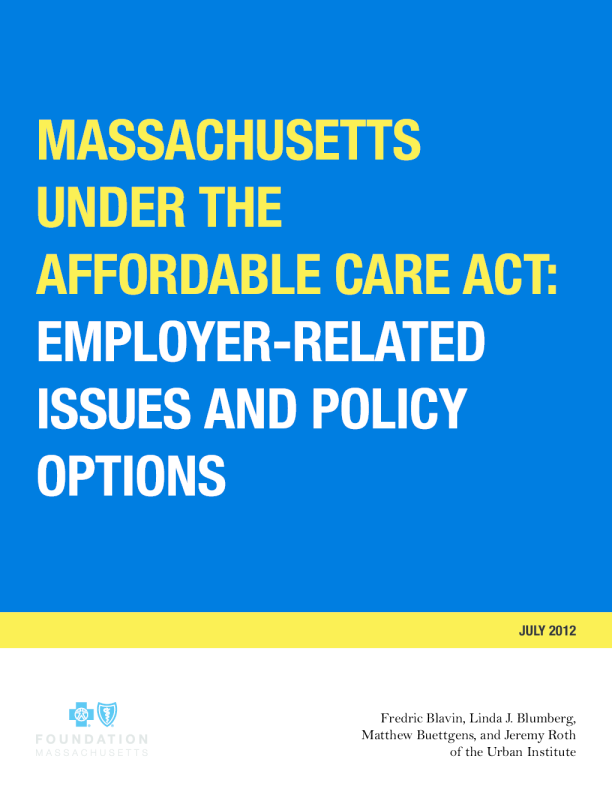 Massachusetts under the Affordable Care Act: Employer-Related Issues ...