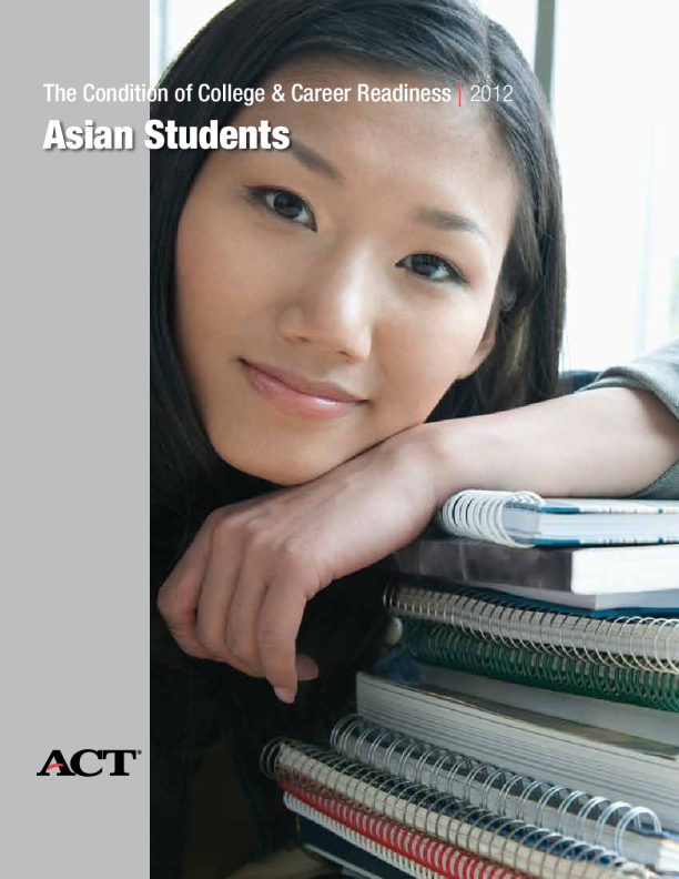 Condition of College and Career Readiness 2012 Asian Students