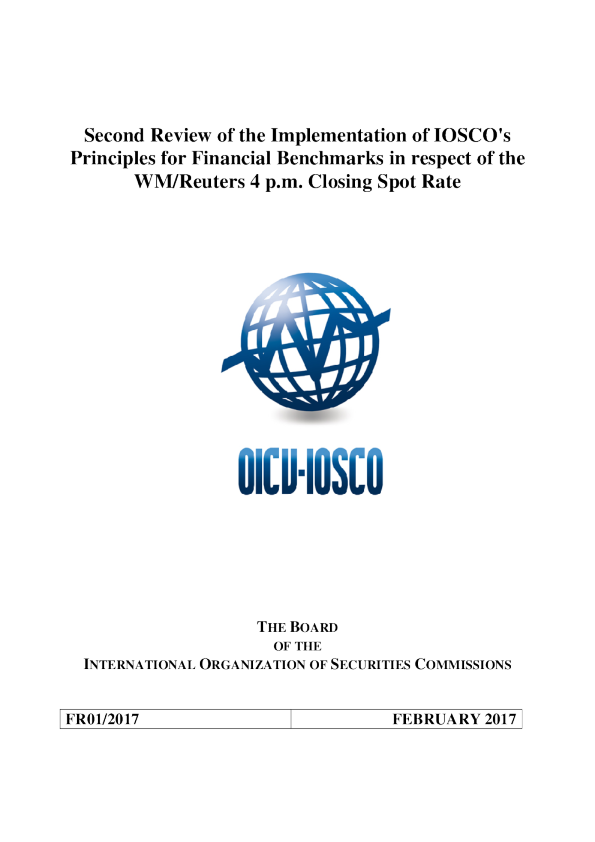 FR01/2017 Second Review of the Implementation of IOSCO's Principles for Financial Benchmarks in respect of the WM/Reuters 4 p.m. Closing Spot Rate