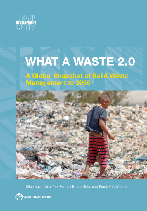 What a Waste 2.0 : A Global Snapshot of Solid Waste Management to 2050