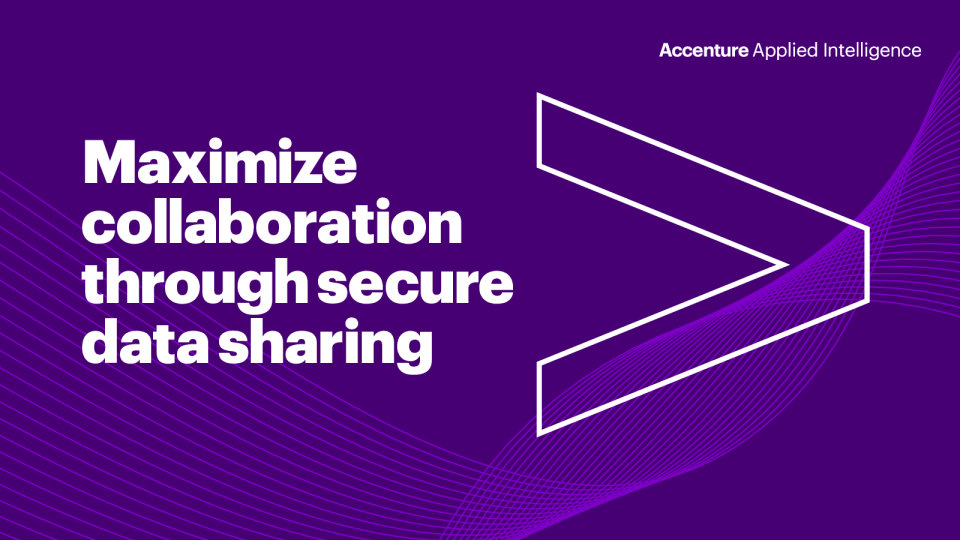 Maximizing Collaboration Through Secure Data Sharing 