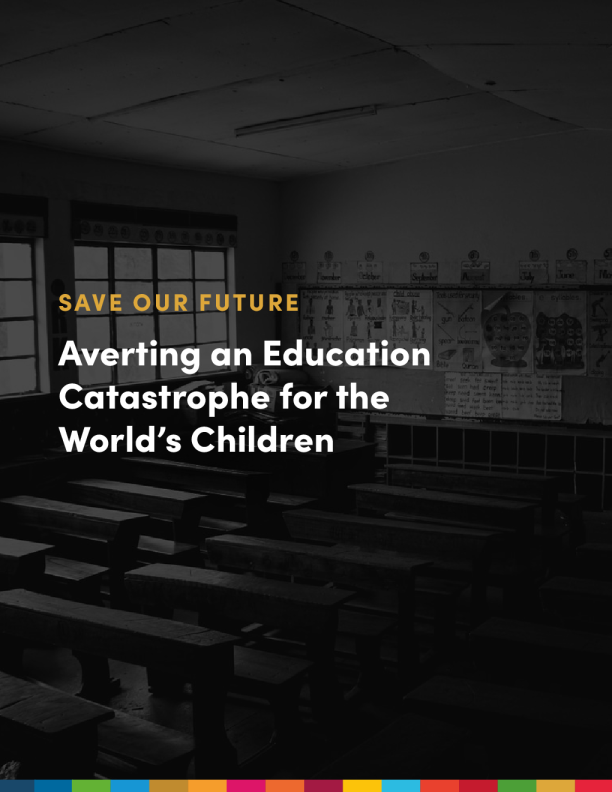 Save Our Future: Averting an Education Catastrophe for the World’s Children