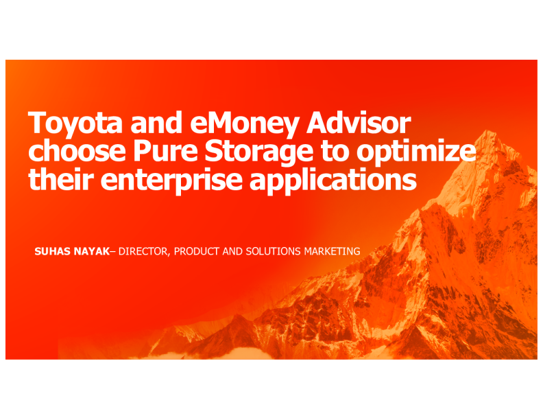© 2019 PURE STORAGE INC.1Toyota and eMoney Advisor choose Pure Storage to optimize their enterprise applications