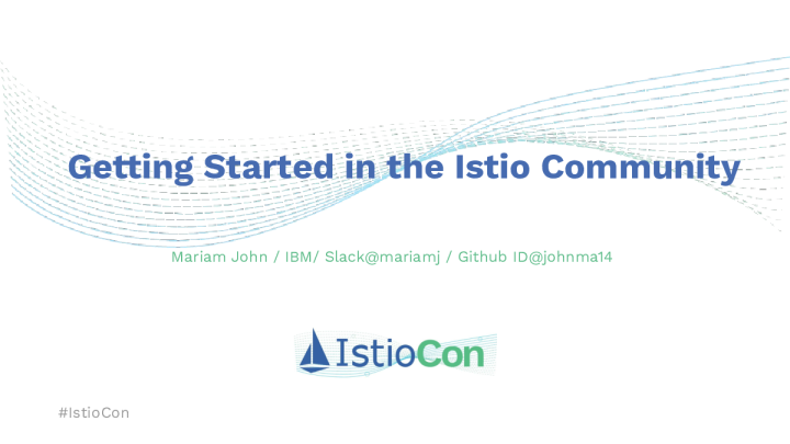 开始在 Istio 社区 - Mariam John