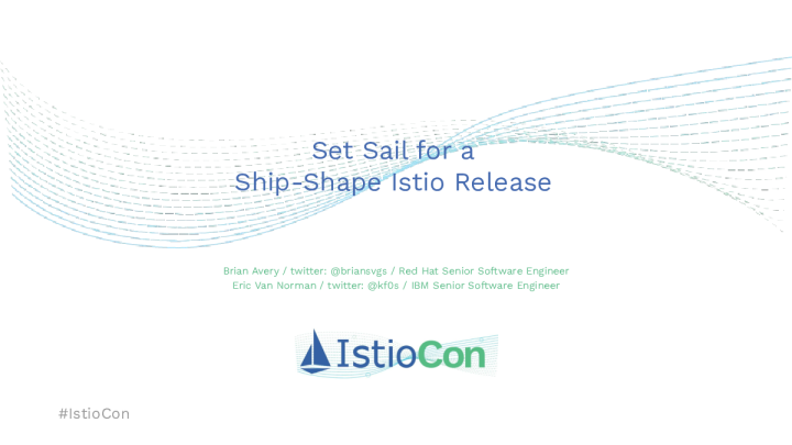 为船形 Istio 准备帆释放 Eric Van Norman 和 Brian Avery