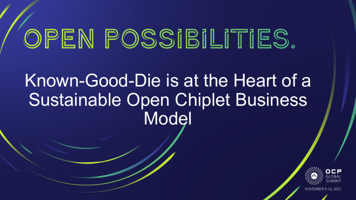 Known - Good - Die 是可持续开放小芯片商业模式的核心