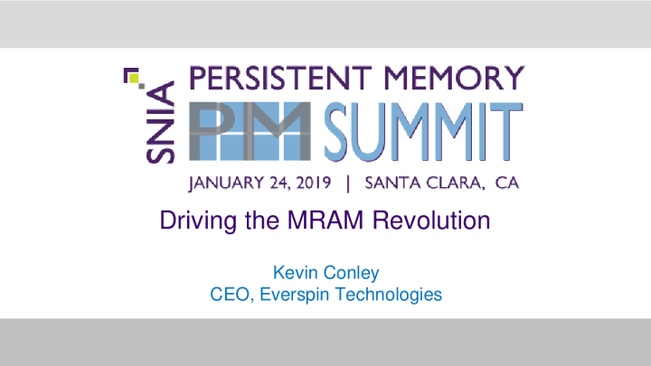 Driving the MRAM Revolution-Conley-Everspin