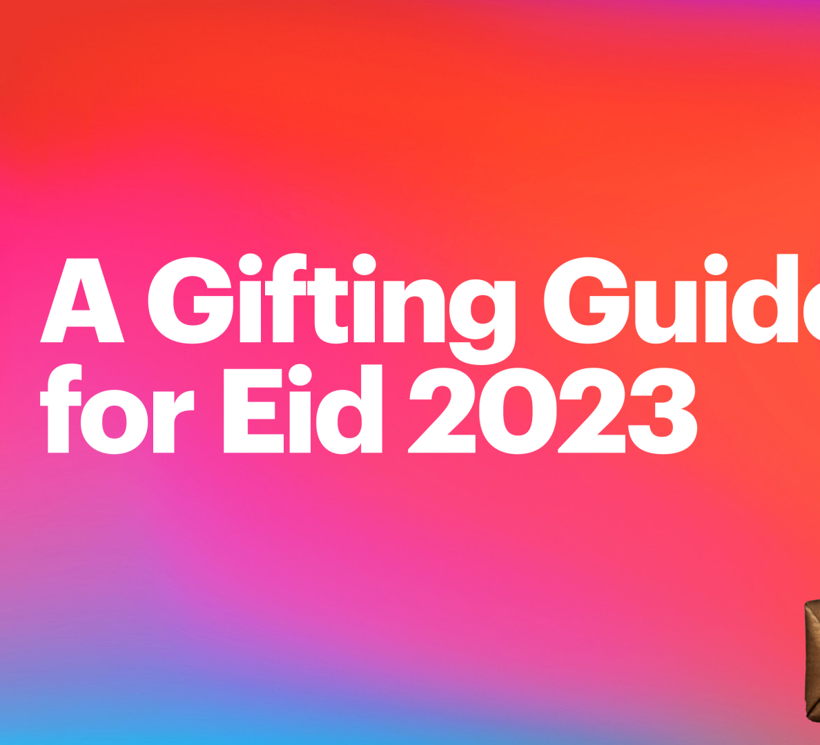 2023 年开斋节的礼物指南