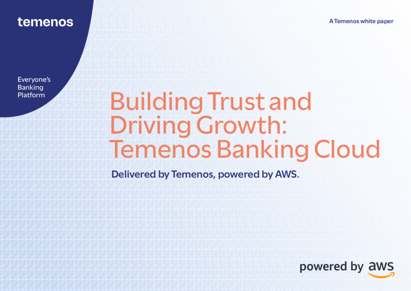 建立信任并推动增长 Temenos 和 AWS 白皮书