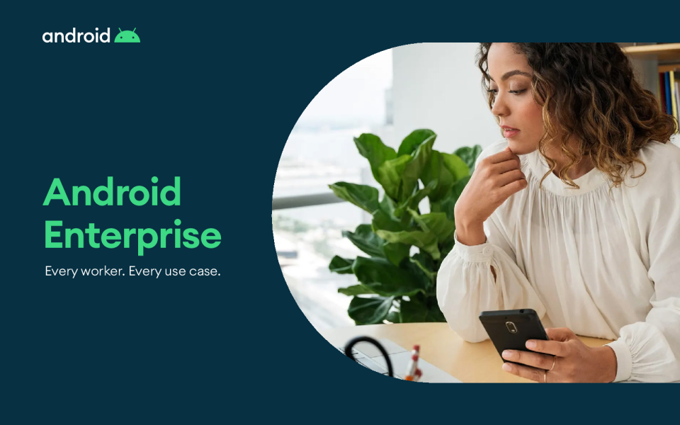 Android 企业 ： 每个工人。每个用例。