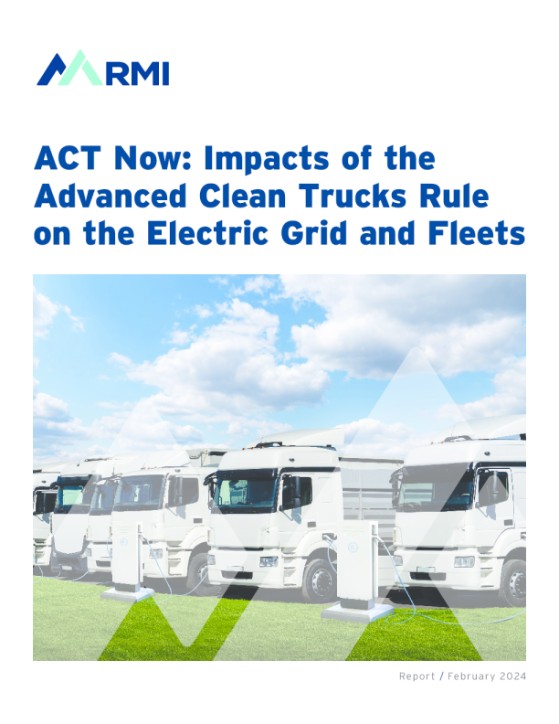 ACT 现在 : 先进的清洁卡车规则将如何影响电网和车队