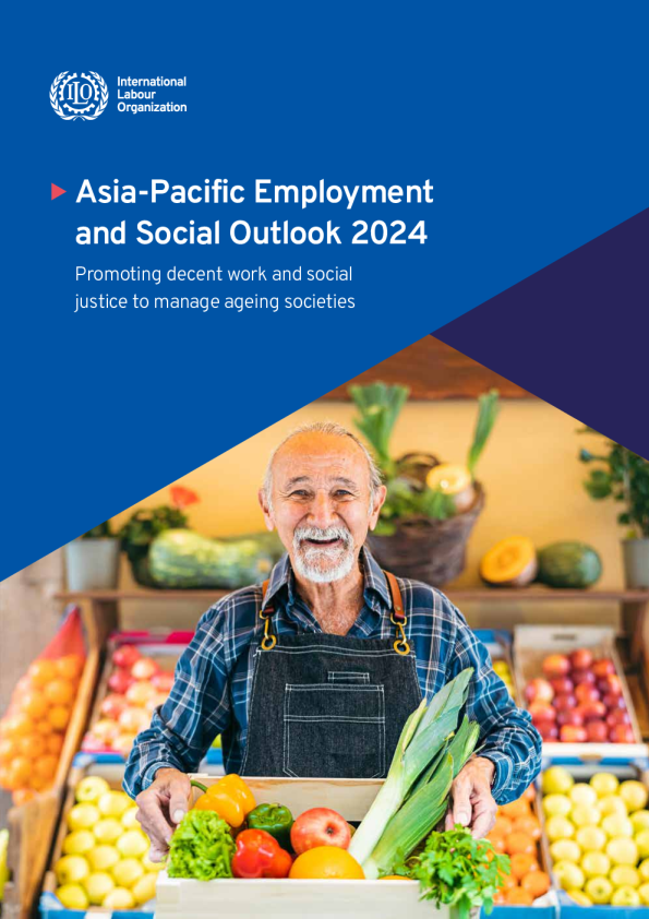 2024年亚太就业与社会展望：促进体面工作和社会正义，以管理老龄化社会
