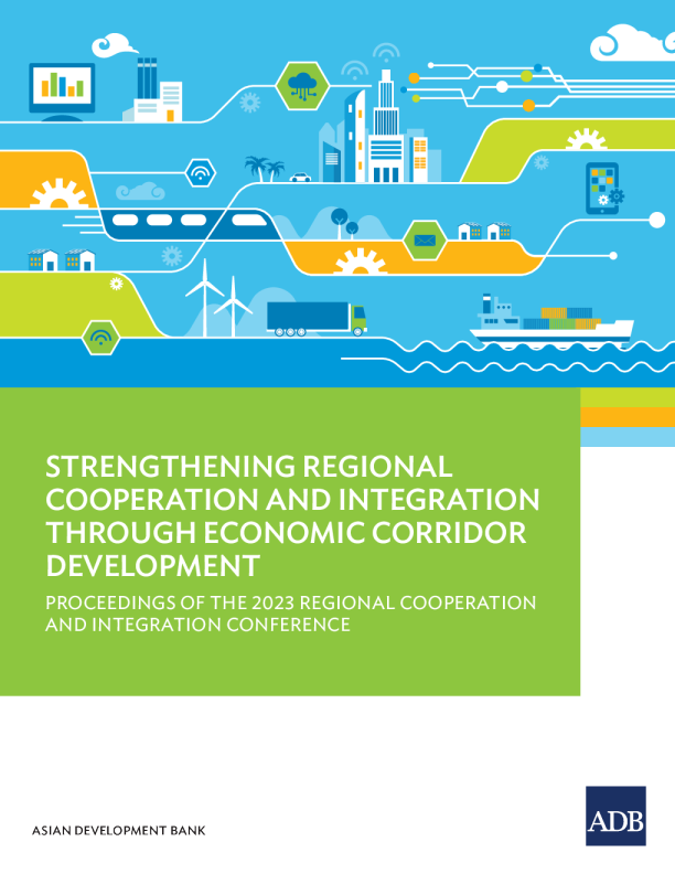 通过经济走廊发展加强区域合作与一体化 ： 2023 年区域合作与一体化会议论文集