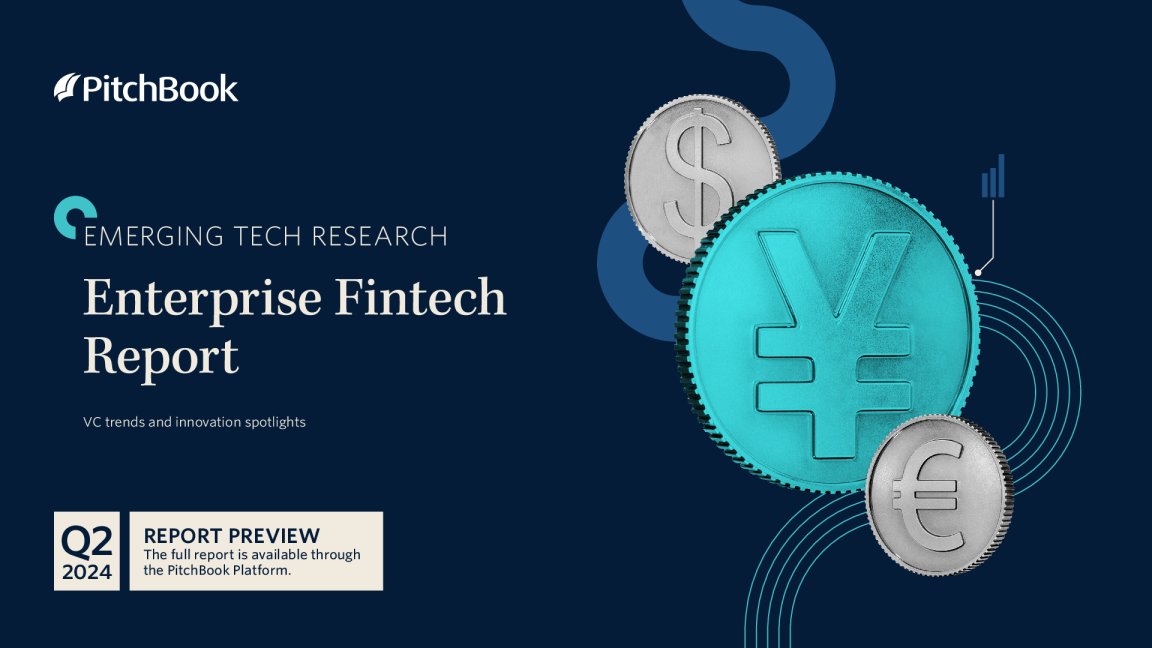 PitchBook - 2024 年第二季度产业金融金融科技报告(汉) - 2024.7