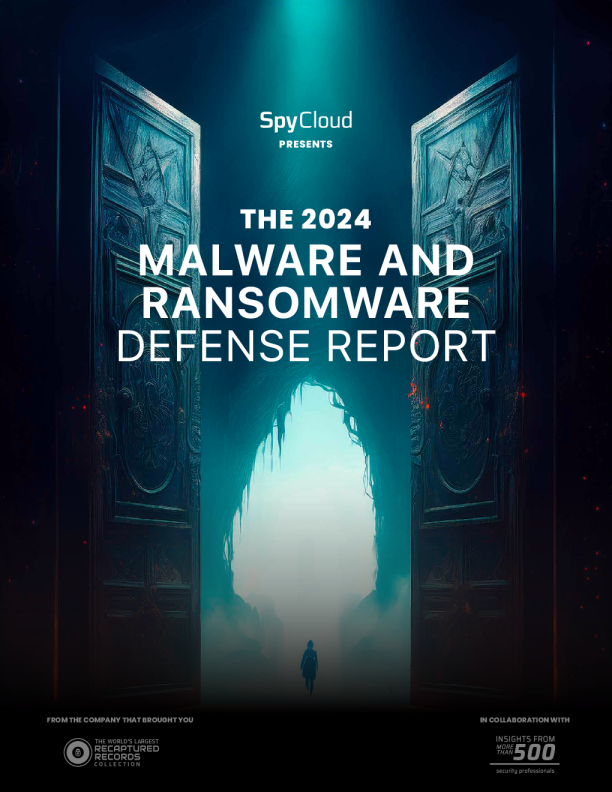 2024 SpyCloud 恶意软件和勒索软件防御报告