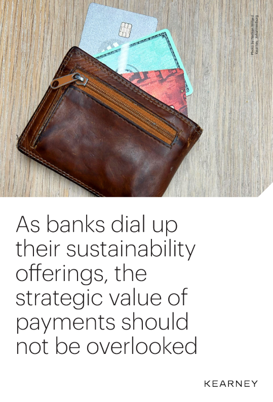 随着银行加大可持续发展产品的力度，支付的战略价值不容忽视