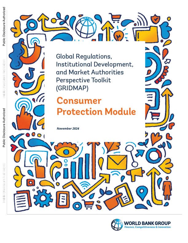 Global Regulations, Institutional Development, and Market Authorities Perspective Toolkit (GRIDMAP) - Consumer Protection Module