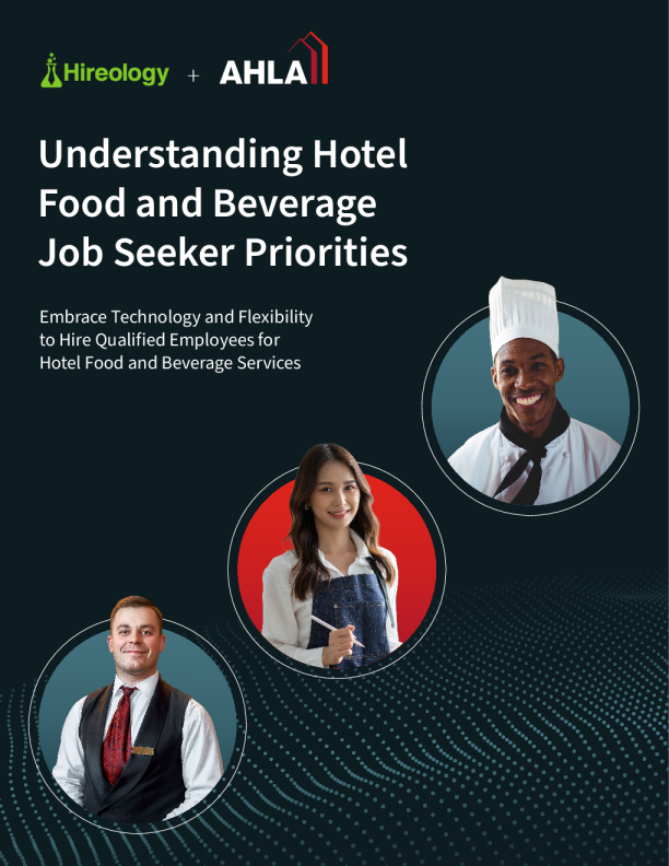 Hireology + AHLA ： 了解酒店食品和饮料求职者的优先事项
