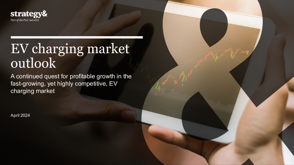 Strategy& 电动汽车（EV）充电市场展望
