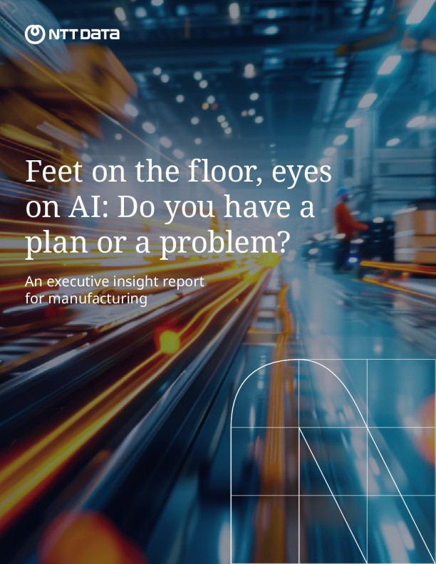 立足实际，聚焦AI：您有规划还是有问题？制造业高管洞察报告