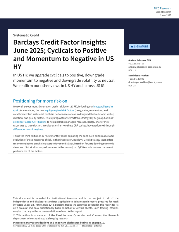 巴克莱信用因子洞察：2025年6月；美国高收益债券中的周期性因素转为正面，动量因素转为负面