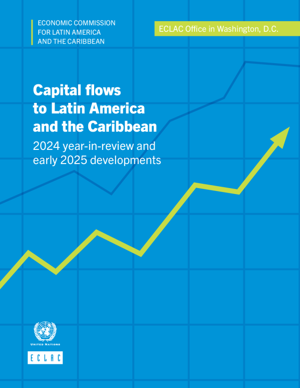 流入拉丁美洲和加勒比的资本：2024年回顾和2025年初的发展（英）2025