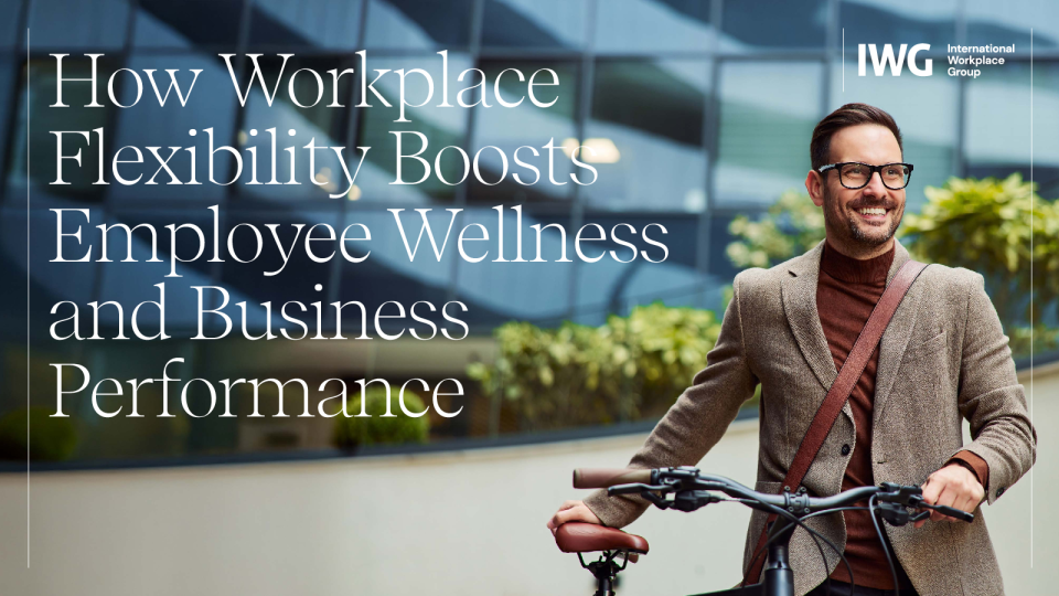 灵活工作如何促进员工健康和业务绩效