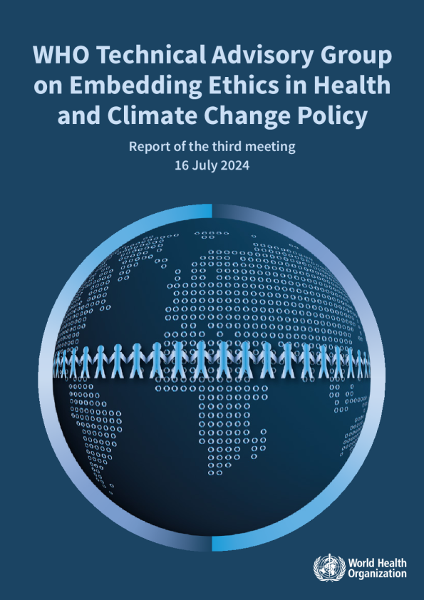 世界卫生组织将伦理纳入卫生和气候变化政策技术咨询小组：第三次会议报告，2024年7月16日