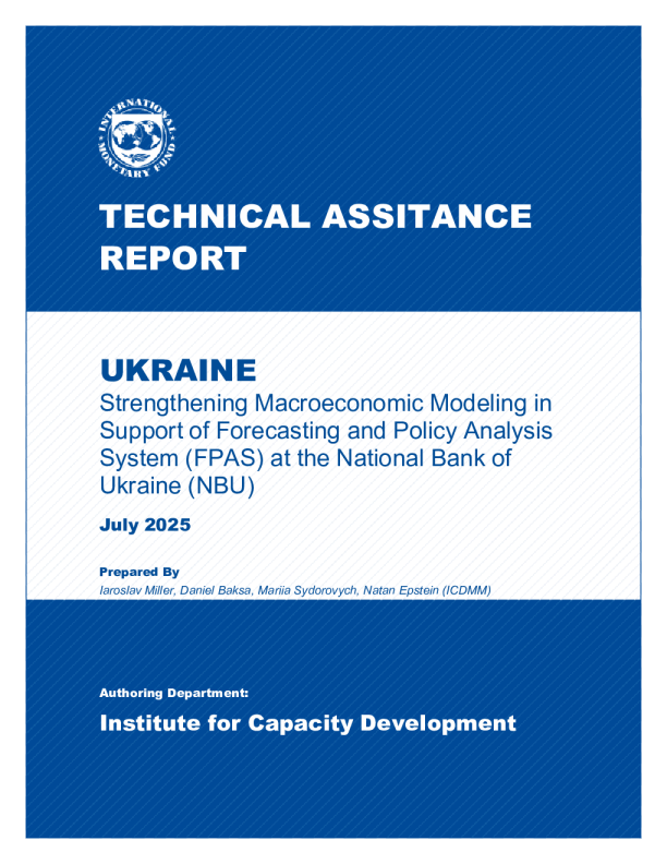 乌克兰:加强宏观经济建模以支持乌克兰国家银行(NBU)预测和政策分析系统(FPAS)的技术援助报告