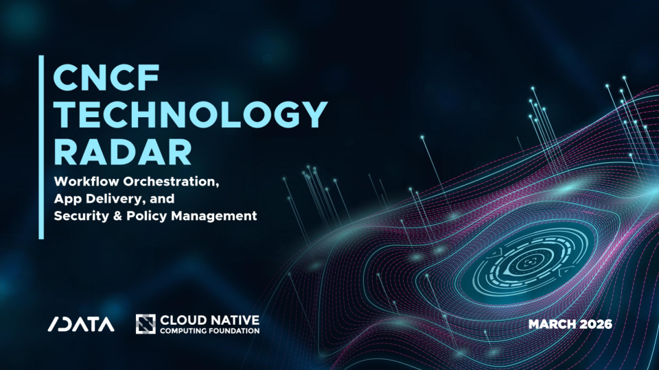 CNCF技术雷达报告：工作流编排、应用交付和安全与策略管理