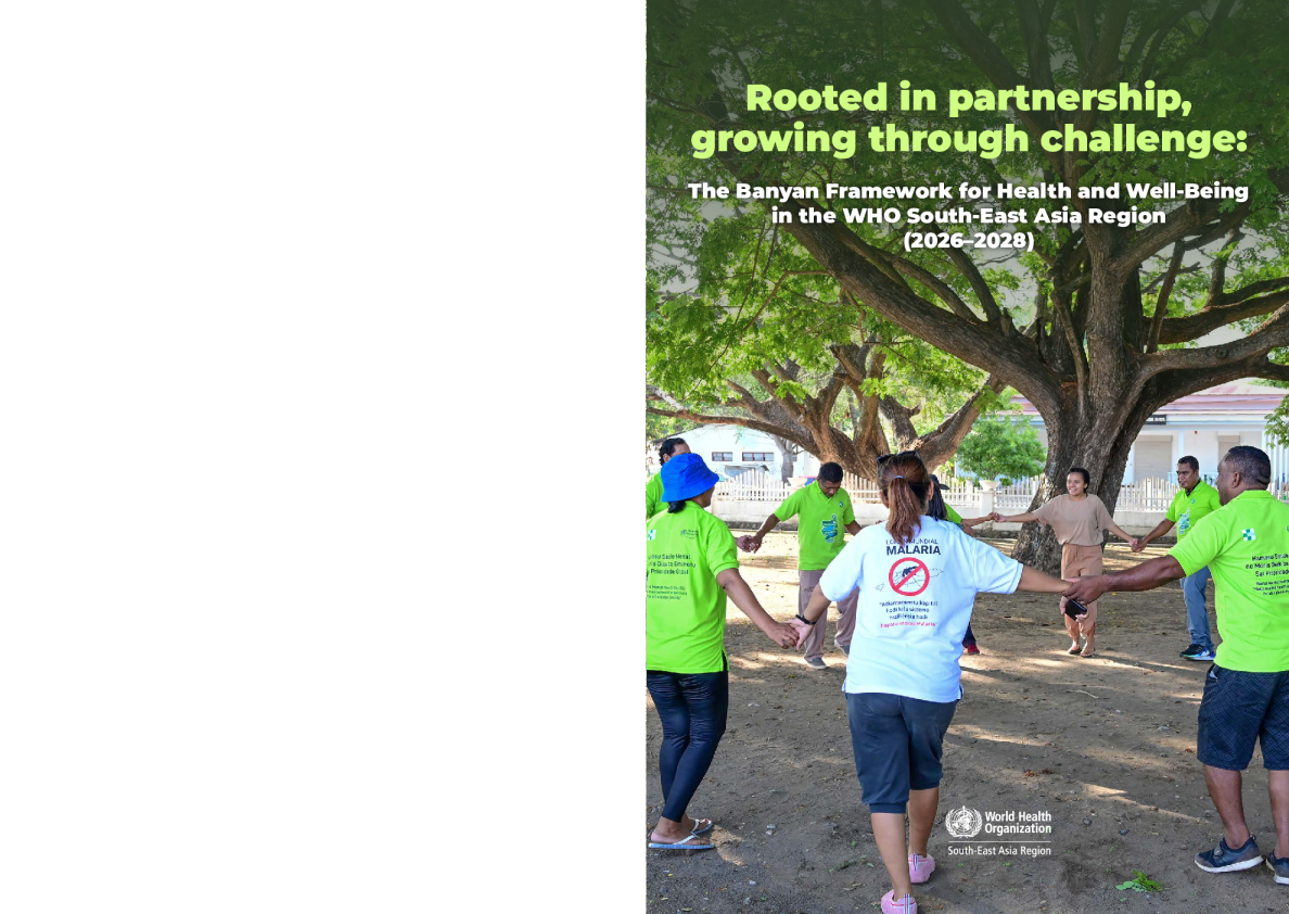 Rooted in partnership, growing in challenges: World Health Organization South-East Asia Region Banyan Health and Well-being Framework (2026-2028), 2026